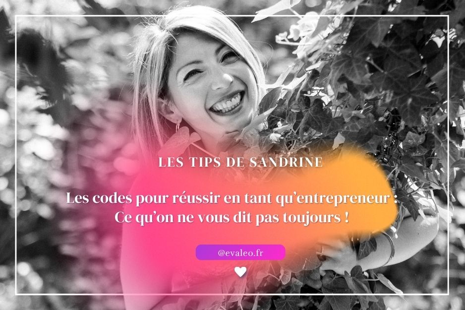 Les 4 codes essentiels pour réussir en tant qu’entrepreneur